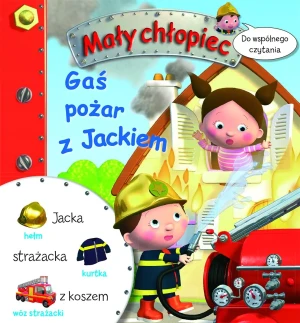 Mały chłopiec. Gaś pożar z Jackiem - Agathe Clair, Emilie Beaumont - książka