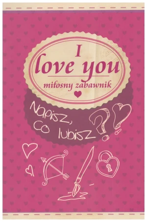 I love you. Miłosny zabawnik - praca zbiorowa - książka