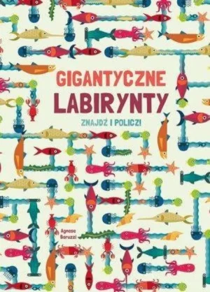 Gigantyczne labirynty. Znajdź i policz! - praca zbiorowa - książka