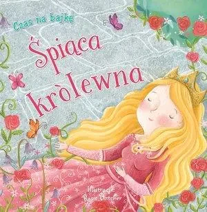 Czas na bajkę Śpiąca Królewna - praca zbiorowa - książka