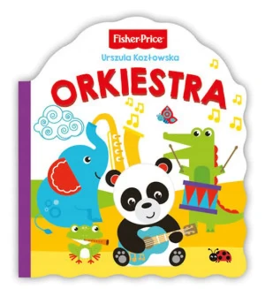 Fisher price. Orkiestra - Urszula Kozłowska - książka