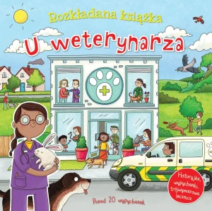 U weterynarza. Rozkładana książka - Rosie Neave - książka