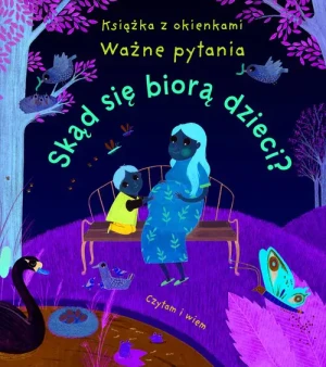 Skąd się biorą dzieci? Książka z okienkami. Ważne pytania - Katie Daynes - książka