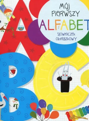 Mój pierwszy alfabet Słowniczek obrazkowy - praca zbiorowa - książka