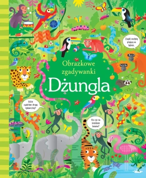 Dżungla Obrazkowe zgadywanki - Gareth Lucas (ilustr.), Kirsteen Robson - książka