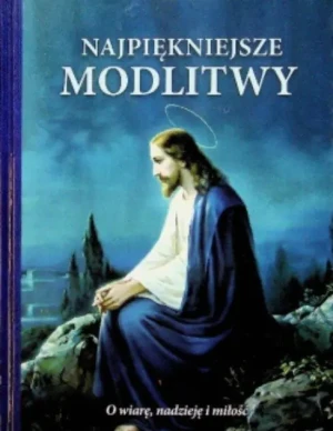 Najpiękniejsze modlitwy - praca zbiorowa - książka