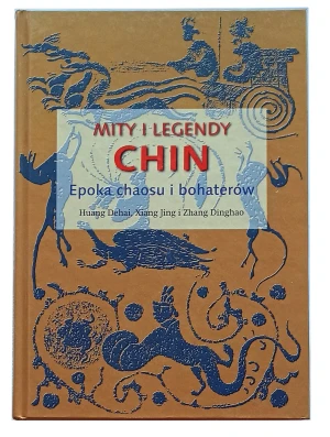 Mity i legendy Chin Epoka chaosu i bohaterów - Wydawnictwo Olesiejuk - książka