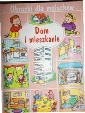 Obrazki dla maluchów. Dom i mieszkanie - Emilie Beaumont, Nathalie Belineau, Sylvie Michel - książka