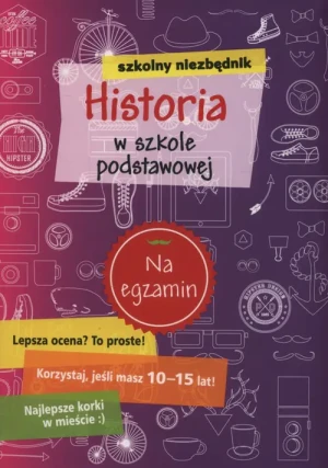 Szkolny niezbędnik Historia w szkole podstawowej - praca zbiorowa - książka