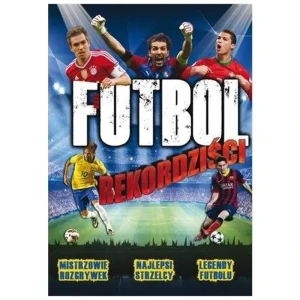 Futbol - Rekordziści - Clive Gifford - książka