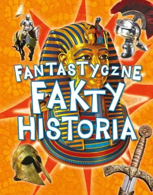 Fantastyczne fakty. Historia - praca zbiorowa - książka