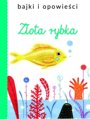 Bajki i opowieści. Złota rybka - praca zbiorowa - książka