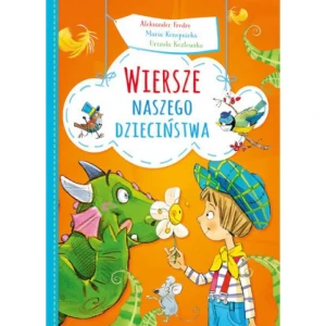 Wiersze naszego dzieciństwa - Aleksander Fredro, Urszula Kozłowska, Maria Konop - książka