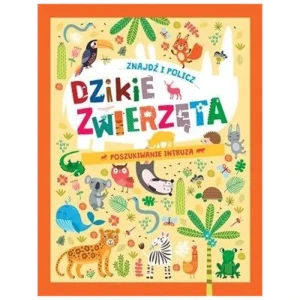 Znajdź i policz Dzikie zwierzęta Poszukiwanie intruza - praca zbiorowa - książka
