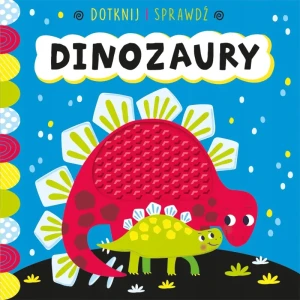Dotknij i sprawdź. Dinozaury - praca zbiorowa - książka