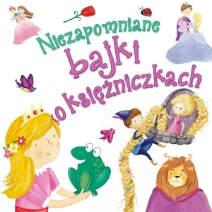 Niezapomniane bajki o księżniczkach - Fleszarowa-Muskat Stanisława - książka