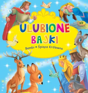 Ulubione Bajki: Bambi i Śpiąca Królewna - praca zbiorowa - książka