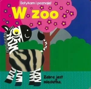 Dotykam i poznaję! W zoo. Książeczka sensoryczna - praca zbiorowa - książka