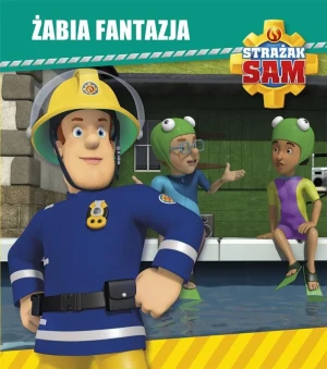 Strażak Sam. Żabia fantazja - praca zbiorowa - książka