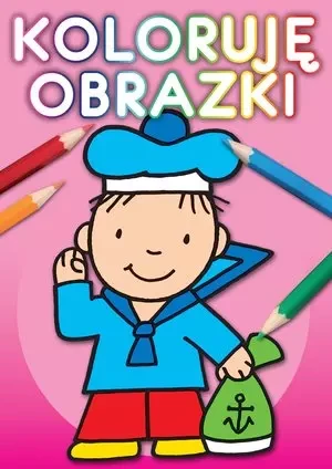 Koloruję obrazki - praca zbiorowa - książka