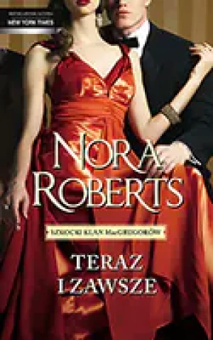 Teraz i zawsze. MacGregorowie. Tom 5 - Nora Roberts - książka