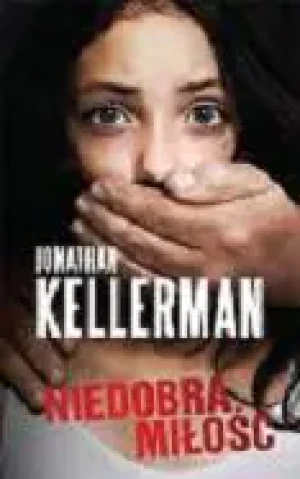 Niedobra miłość - Jonathan Kellerman - książka