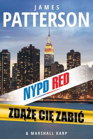 Zdążę cię zabić. NYPD Red. Tom 2 - James Patterson, Marshall Karp - książka