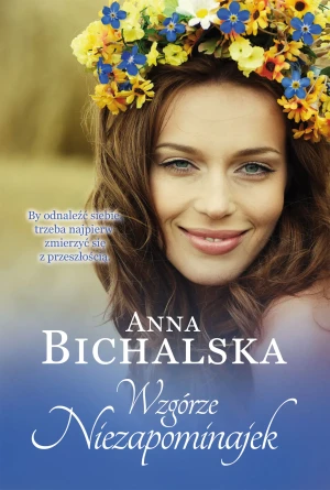 Wzgórze Niezapominajek - Anna Bichalska - książka