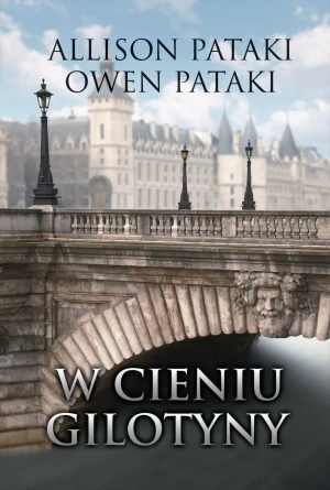 W cieniu gilotyny - Allison Pataki, Owen Pataki - książka