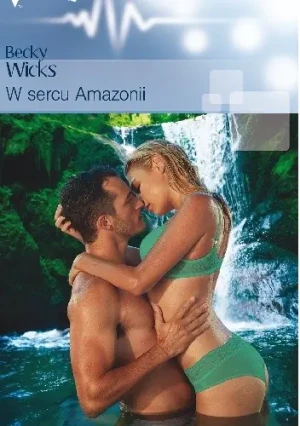 W sercu Amazonii - Wicks Becky - książka