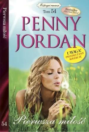 Pierwsza miłość. Mistrzyni romansu. Tom 54 - Penny Jordan - książka