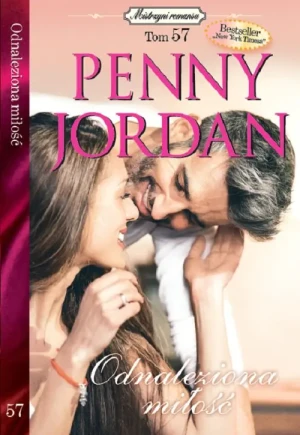 Odnaleziona miłość. Mistrzyni romansu. Tom 57 - Penny Jordan - książka