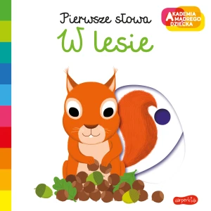 W lesie. Pierwsze słowa. Akademia mądrego dziecka - Nathalie Choux, Nathalie Choux, Maciej Falski - książka