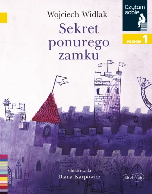 Sekret ponurego zamku. Czytam sobie. Poziom 1 - Wojciech Widłak - książka