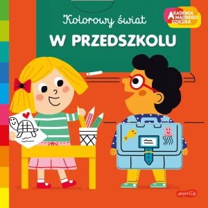 W przedszkolu. Kolorowy świat. Akademia mądrego dziecka - Marion Piffaretti, Katarzyna Grzyb - książka