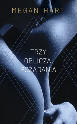Trzy oblicza pożądania - Megan Hart - książka