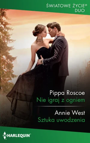 Nie igraj z ogniem / Sztuka uwodzenia - Annie West, Pippa Roscoe - książka