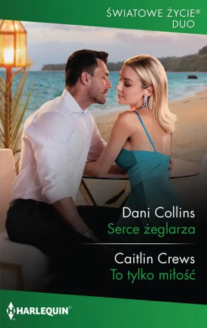 Serce żeglarza - Dani Collins, Caitlin Crews - książka