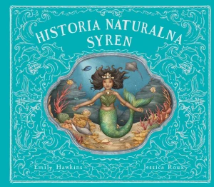 Historia naturalna syren - Emily Hawkins, Jessica Roux, Emilia Kiereś - książka