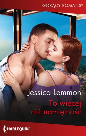 To więcej niż namiętność - Jessica Lemmon - książka