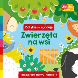 Zwierzęta na wsi. Akademia mądrego dziecka. Dotykam, zgaduję - Sarah Grateley, Magdalena Adamska - książka