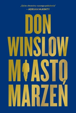 Miasto marzeń. Danny Ryan. Tom 2 - Don Winslow, Alina Patkowska - książka