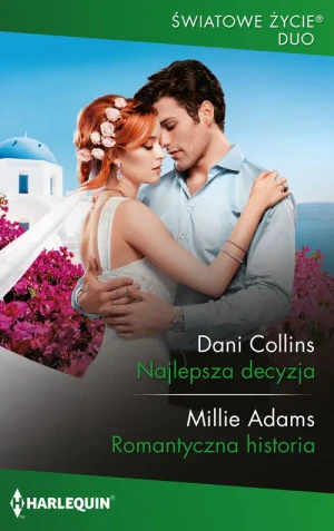 Najlepsza decyzja - Dani Collins;Millie Adams, CollinsMillie Adams Dan - książka
