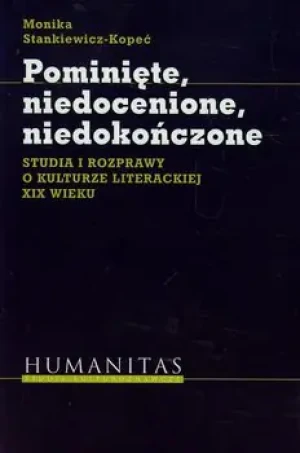 Pominięte niedocenione niedokończone - Anna Kańtoch - książka