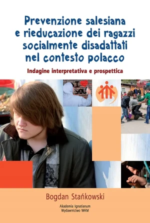 Prevenzione salesiana e Rieducazione dei ragazzi socialmente disadattati nel contesto Polacco - Bogdan Stańkowski - Bogdan Stańkowski - książka