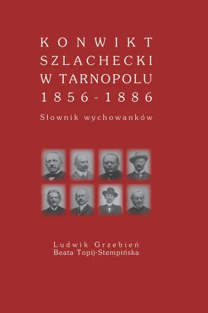 Konwikt szlachecki w Tarnopolu 1856-1886 - Ludwik Grzebień, Beata Topij-Stempińska - książka