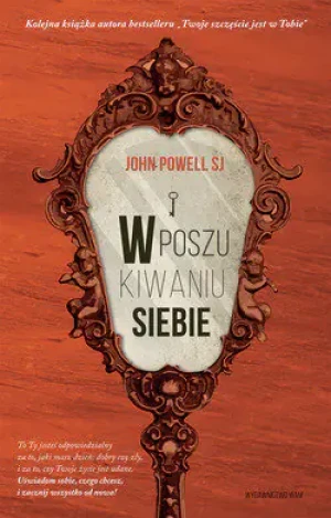 W poszukiwaniu siebie - John Powell SJ - książka