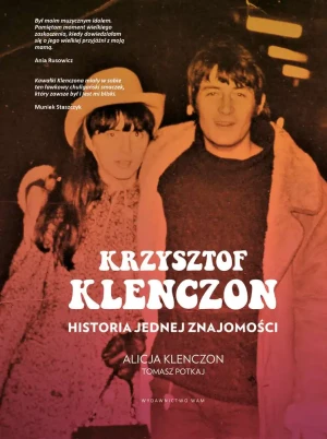 Krzysztof Klenczon. Historia jednej znajomości - Tomasz Potkaj, Alicja Klenczon - książka