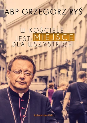 W Kościele jest miejsce dla wszystkich - Grzegorz Ryś - książka