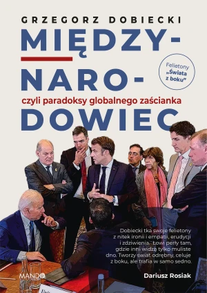 Międzynarodowiec, czyli paradoksy globalnego zaścianka - Grzegorz Dobiecki - książka